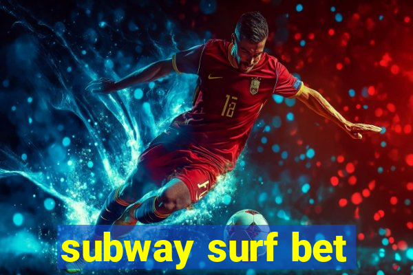 subway surf bet